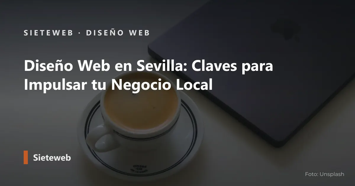 Ilustración del artículo: Diseño Web en Sevilla: Claves para Impulsar tu Negocio Local