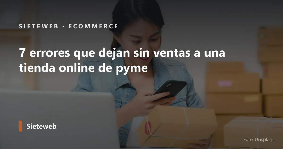 Portada del artículo: 7 errores que dejan sin ventas a una tienda online de pyme