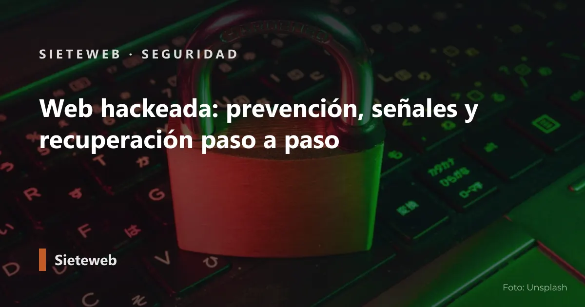 Ilustración del artículo: Web hackeada: prevención, señales y recuperación paso a paso