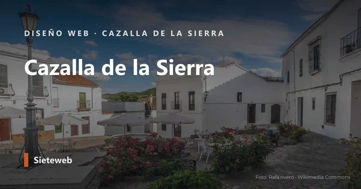 Vista de Cazalla de la Sierra, donde Sieteweb diseña webs para pymes