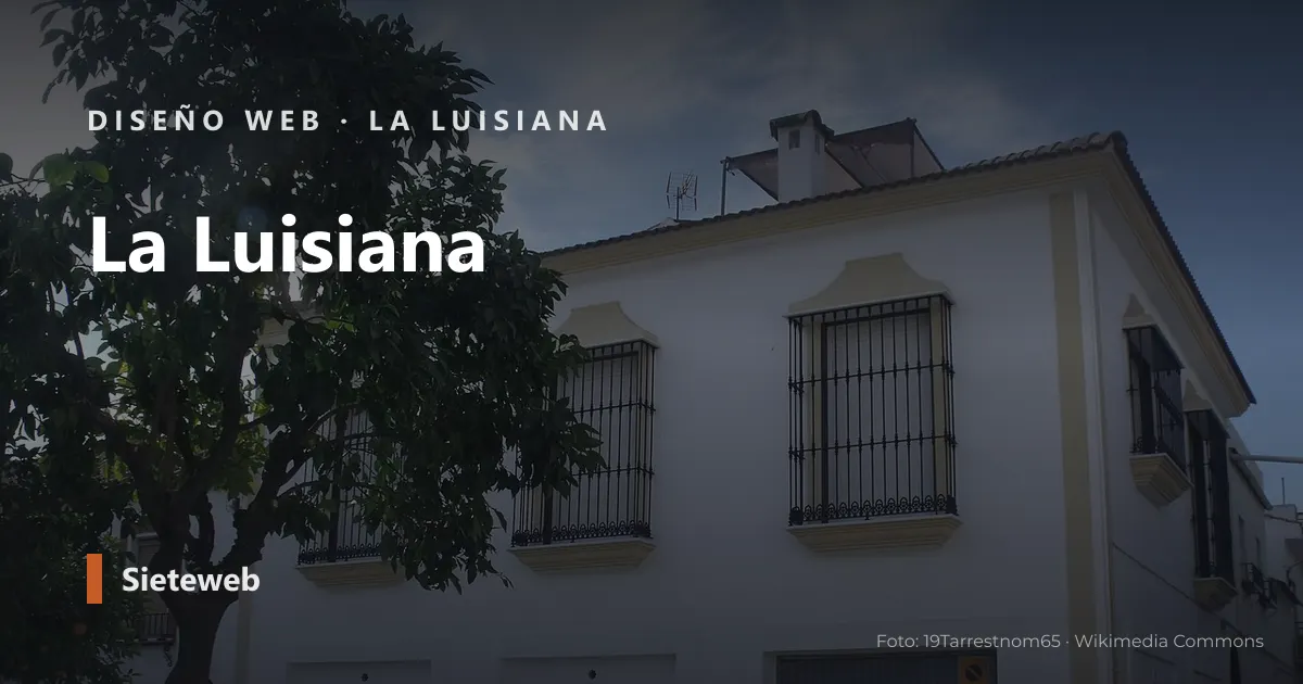 Vista de La Luisiana, donde Sieteweb diseña webs para pymes