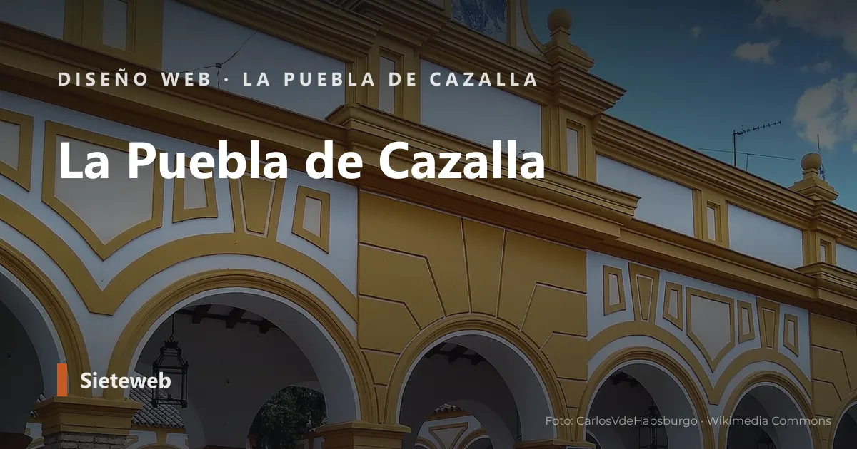 Vista de La Puebla de Cazalla, donde Sieteweb diseña webs para pymes