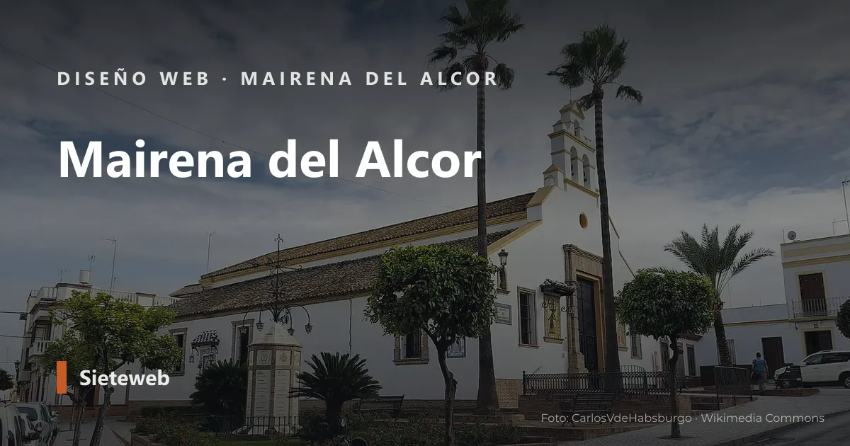 Vista de Mairena del Alcor, donde Sieteweb diseña webs para pymes